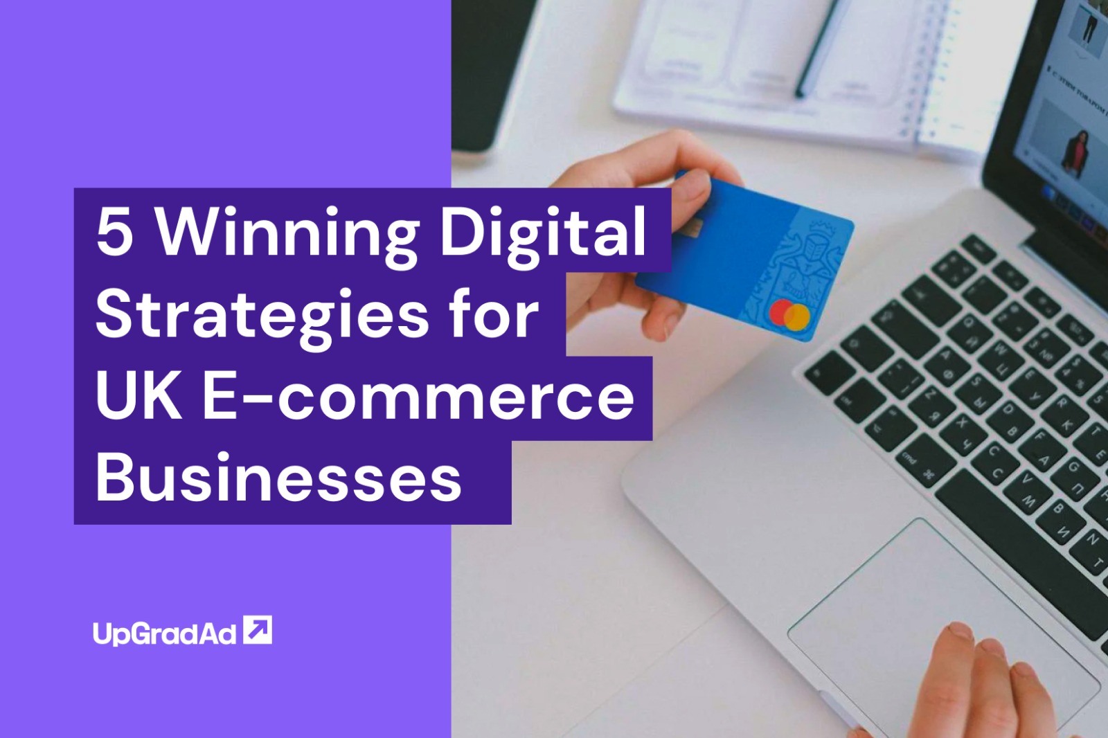 5 Winning Digital Strategies for UK E-Comm Business - UpGradAd